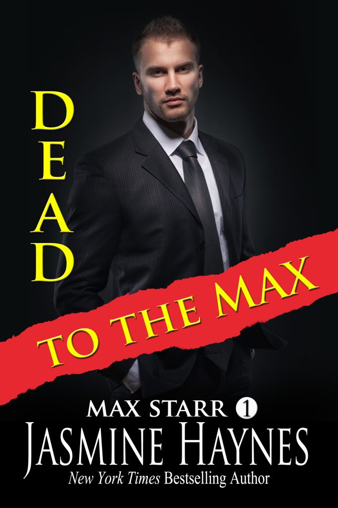 Cover of Dead To The Max - Max Starr 1 - by New York Times Bestselling Author Jasmine Haynes